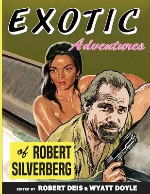 Aventurile exotice ale lui Robert Silverberg - Exotic Adventures of Robert Silverberg
