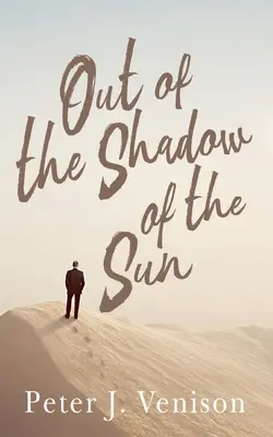 Out of the Shadow of Sun (Din umbra soarelui) - Out of the Shadow of Sun