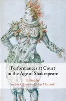 Spectacole la curte în epoca lui Shakespeare - Performances at Court in the Age of Shakespeare