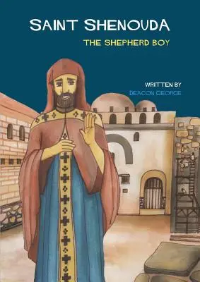 Sfântul Shenouda: Băiatul Păstor - Saint Shenouda: The Shepherd Boy