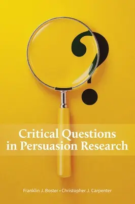 Întrebări critice în cercetarea persuasiunii - Critical Questions in Persuasion Research