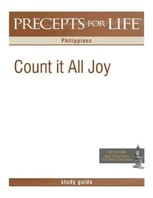 Ghid de studiu Precepte pentru viață: Numiți totul bucurie (Filipeni) - Precepts for Life Study Guide: Count It All Joy (Philippians)