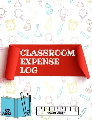 Classroom Expense Log Book: Înregistrați cheltuielile clasei, profesorul cheltuieli Tracker. ( 8x11 Inches ) 120 Pages - Classroom Expense Log Book: Record Classroom Expenses, Teacher Expense Tracker. ( 8x11 Inches ) 120 Pages