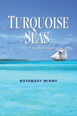 Turquoise Seas: O poveste din vechiul Bahamas - Turquoise Seas: A Tale of the Old Bahamas