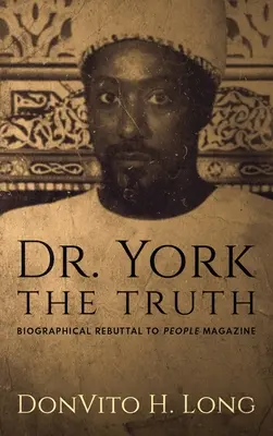 Dr. York - Adevărul: Refutarea biografică a revistei People - Dr. York - The Truth: Biographical Rebuttal To People Magazine