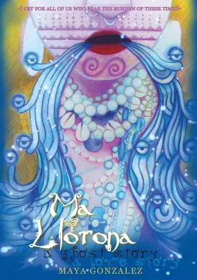 Ma Llorona: O poveste cu fantome, o poveste de dragoste - Ma Llorona: A Ghost Story, a Love Story