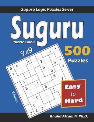 Suguru Puzzle Book: 500 puzzle-uri de la ușor la greu (9x9) - Suguru Puzzle Book: 500 Easy to Hard (9x9) Puzzles