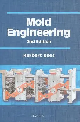 Ingineria matrițelor 2e - Mold Engineering 2e