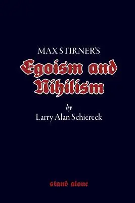 Egoismul și nihilismul lui Max Stirner - Max Stirner's Egoism and Nihilism