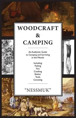 Meșteșugul lemnului și campingul: Un ghid de camping și supraviețuire - Woodcraft and Camping: A Camping and Survival Guide