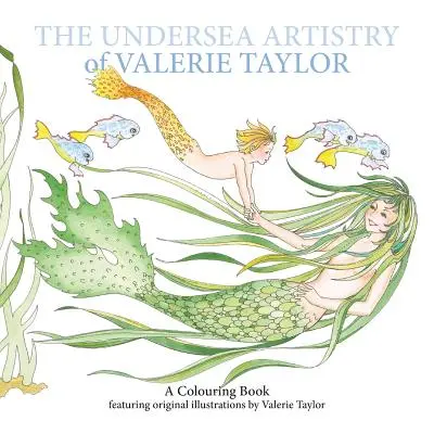 The Undersea Artistry of Valerie Taylor: O carte de colorat cu ilustrații originale de Valerie Taylor - The Undersea Artistry of Valerie Taylor: A Coloring Book featuring original illustrations by Valerie Taylor