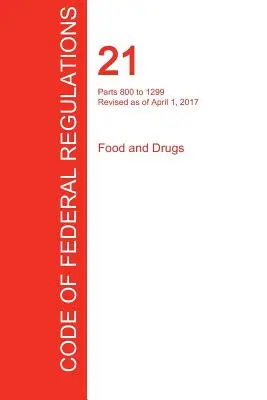 Cfr 21, Parts 800 to 1299, Food and Drugs, 01 aprilie 2017 (Volumul 8 din 9) (Oficiul Registrului Federal (Cfr)) - Cfr 21, Parts 800 to 1299, Food and Drugs, April 01, 2017 (Volume 8 of 9) (Office of the Federal Register (Cfr))