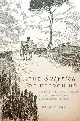 Satirica lui Petronius: Un cititor intermediar cu comentariu și revizuire ghidată - The Satyrica of Petronius: An Intermediate Reader with Commentary and Guided Review