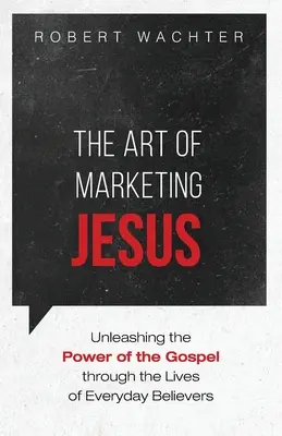 Arta marketingului lui Iisus - The Art of Marketing Jesus