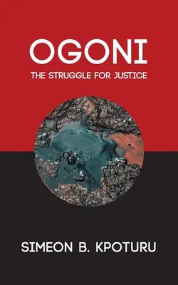 Ogoni: Lupta pentru justiție - Ogoni: The Struggle for Justice