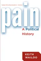Durerea: o istorie politică - Pain: A Political History