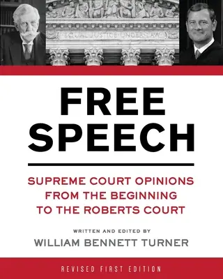 Libertatea de exprimare: Opinii ale Curții Supreme de la începuturi până la Curtea Roberts - Free Speech: Supreme Court Opinions from the Beginning to the Roberts Court