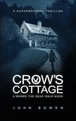Crow's Cottage: Un thriller supranatural - Crow's Cottage: A Supernatural Thriller