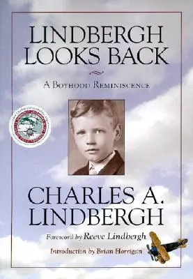 Lindbergh se uită în urmă: O amintire din copilărie - Lindbergh Looks Back: A Boyhood Reminiscence
