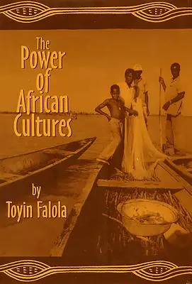 Puterea culturilor africane [The Power of African Cultures - The Power of African Cultures