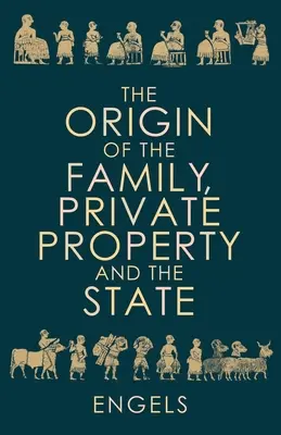 Originea familiei, a proprietății private și a statului - The Origin of the Family, Private Property and the State