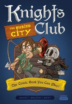 Knights Club: The Buried City: Comic Book You Can Play - Knights Club: The Buried City: The Comic Book You Can Play