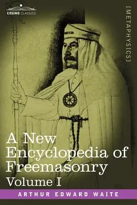 O nouă enciclopedie a francmasoneriei, volumul I - A New Encyclopedia of Freemasonry, Volume I