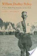 William Dudley Pelley: O viață în extremismul de dreapta și în ocultism - William Dudley Pelley: A Life in Right-Wing Extremism and the Occult