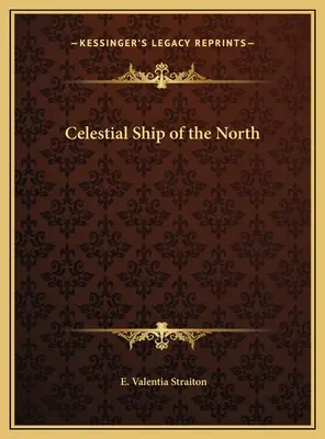 Nava Celestă a Nordului - Celestial Ship of the North