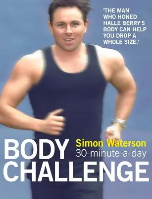 Provocarea corpului în 30 de minute pe zi - 30-Minute-A-Day Body Challenge