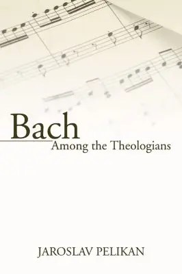 Bach printre teologi - Bach Among the Theologians