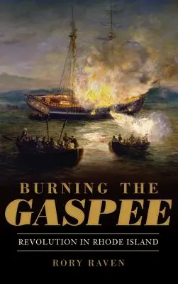 Burning the Gaspee: Revoluție în Rhode Island - Burning the Gaspee: Revolution in Rhode Island