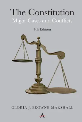 The Constitution: Cazuri și conflicte majore, ediția a 4-a - The Constitution: Major Cases and Conflicts, 4th Edition