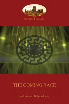 Rasa care vine: Noua ediție revizuită (Aziloth Books) - The Coming Race: New revised edition (Aziloth Books)