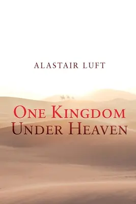 Un regat sub ceruri - One Kingdom Under Heaven