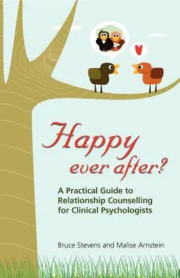 Happy Ever After?: Un ghid practic de consiliere relațională pentru psihologii clinici - Happy Ever After?: A Practical Guide to Relationship Counselling for Clinical Psychologists