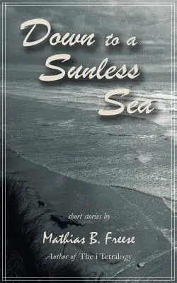 Până la o mare fără soare - Down to a Sunless Sea