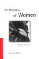 Nebunia femeilor: Mit și experiență - The Madness of Women: Myth and Experience