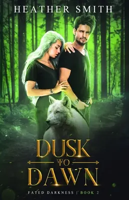 De la amurg la răsărit: Întunericul sortit Cartea 2 - Dusk to Dawn: Fated Darkness Book 2