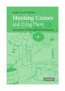 Vânătoarea de cauze și utilizarea lor: Abordări în filosofie și economie - Hunting Causes and Using Them: Approaches in Philosophy and Economics