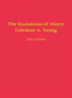 Citatele primarului Coleman A. Young - The Quotations of Mayor Coleman A. Young
