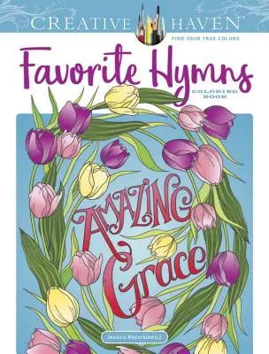 Carte de colorat Creative Haven Favorite Hymns - Creative Haven Favorite Hymns Coloring Book