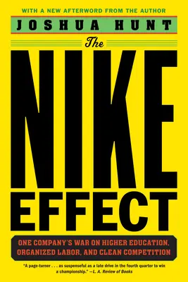Efectul Nike: Războiul unei companii împotriva învățământului superior, a muncii organizate și a concurenței loiale - The Nike Effect: One Company's War on Higher Education, Organized Labor, and Clean Competition