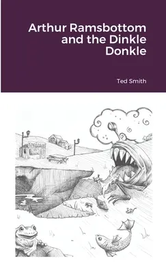 Arthur Ramsbottom și Dinkle Donkle - Arthur Ramsbottom and the Dinkle Donkle