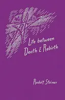 Viața între moarte și renaștere: Legătura activă dintre cei vii și cei morți (Cw 140) - Life Between Death and Rebirth: The Active Connection Between the Living and the Dead (Cw 140)