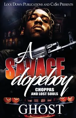 A Savage Dopeboy: Choppas și suflete pierdute - A Savage Dopeboy: Choppas and Lost Souls