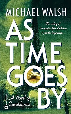 Pe măsură ce timpul trece: Un roman din Casablanca - As Time Goes by: A Novel of Casablanca