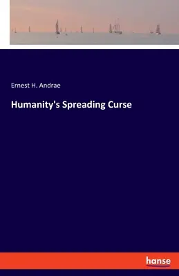Blestemul răspândirii omenirii - Humanity's Spreading Curse