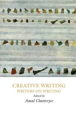 Scriere creativă: Scriitori despre scris - Creative Writing: Writers on Writing