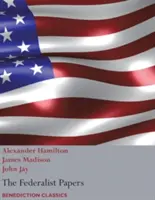 The Federalist Papers, inclusiv Constituția Statelor Unite: (New Edition) - The Federalist Papers, including the Constitution of the United States: (New Edition)